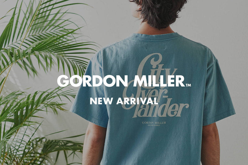 GORDON MILLER NEW ARRIVAL