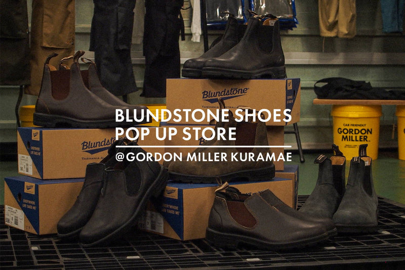 BLUNDSTONE SHOES POP UP STORE @GORDON MILLER KURAMAE